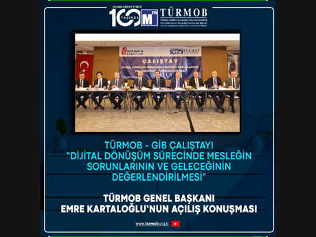TÜRMOB - GİB Çalıştayı Genel Başkanın Açış Konuşması