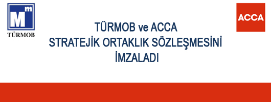 TÜRMOB ve ACCA Stratejk Ortaklık Sözleşmesini İmzaladı