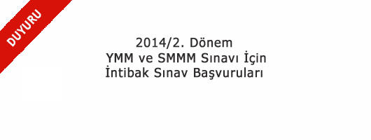 2014/2. Dönem YMM ve SMMM Sınavı İçin İntibak Sınav Başvuruları